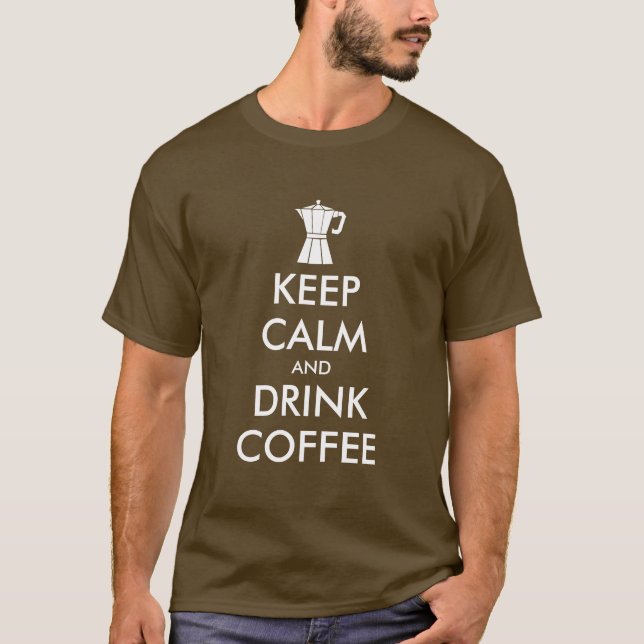 Funny keep calm and drink coffee moka pot t shirt (Front)