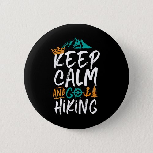 Funny Keep Calm and Go Hiking Vintage Hiker Camper Button
