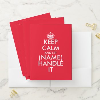 Funny Keep Calm And Let (blank) Handle It Office Pocket Folder by keepcalmmaker at Zazzle