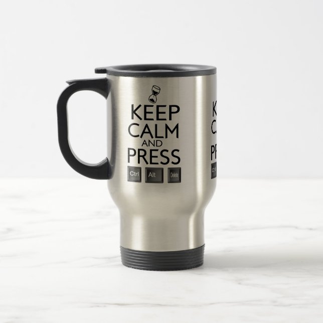 Funny Keep Calm and Press Control Alt and Delete Travel Mug (Left)