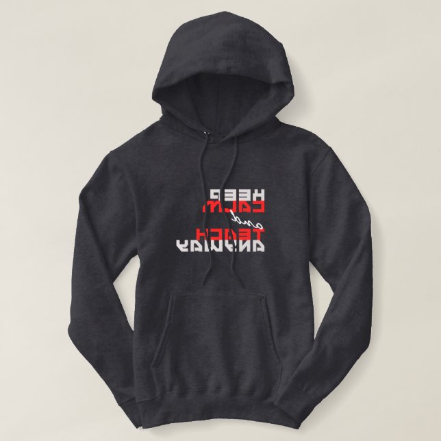 Funny "Keep Calm and teach anyway!" mirror image Hoodie (Design Front)