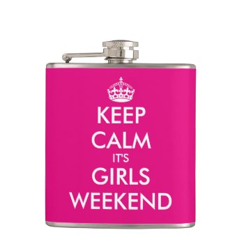 Funny Keep Calm Its Girls Weekend Hip Flask by keepcalmmaker at Zazzle