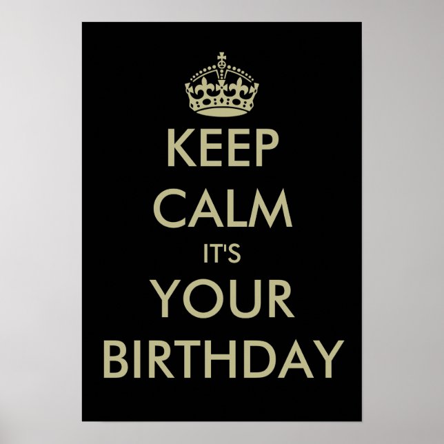 Funny keep calm it's your Birthday poster template (Front)