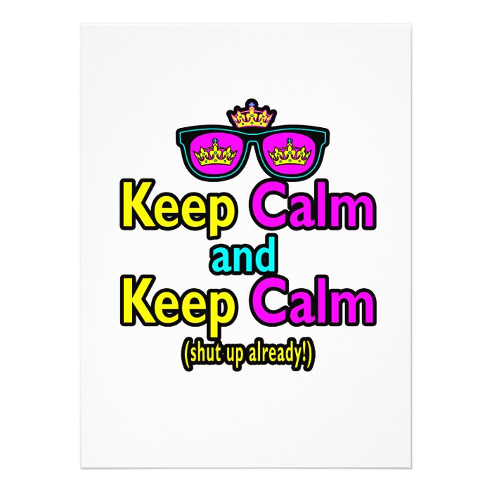 Funny Keep Calm Meme Sarcasm Shut Up Already Custom Announcements