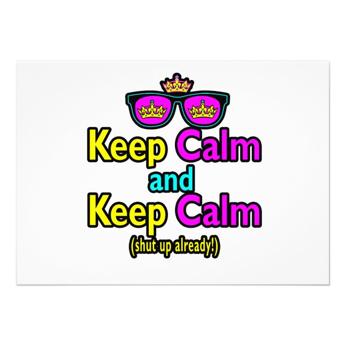 Funny Keep Calm Meme Sarcasm Shut Up Already Personalized Announcements