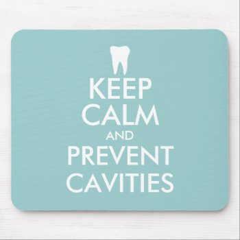 Funny Keep Calm Mousepad For Dental Care Office by keepcalmmaker at Zazzle