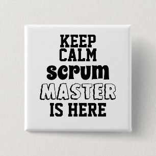 Funny keep calm Scrum Master is Here Button