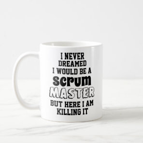Funny keep calm Scrum Master is Here Coffee Mug