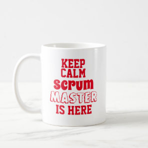 Funny keep calm Scrum Master is Here Coffee Mug Funny keep calm Scrum Master is Here Coffee Mug