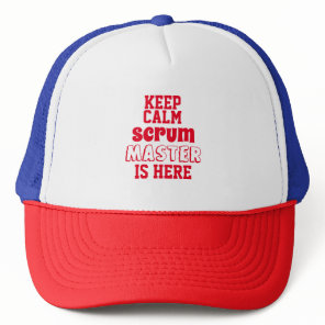 Funny Keep Calm Scrum Master Is Here Trucker Hat