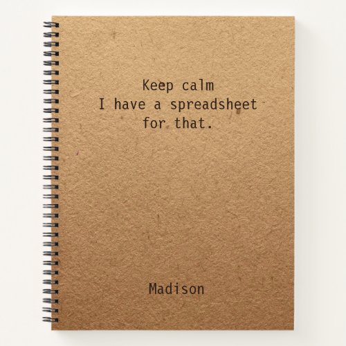 Funny Keep Calm Spreadsheet Personalized Office Notebook