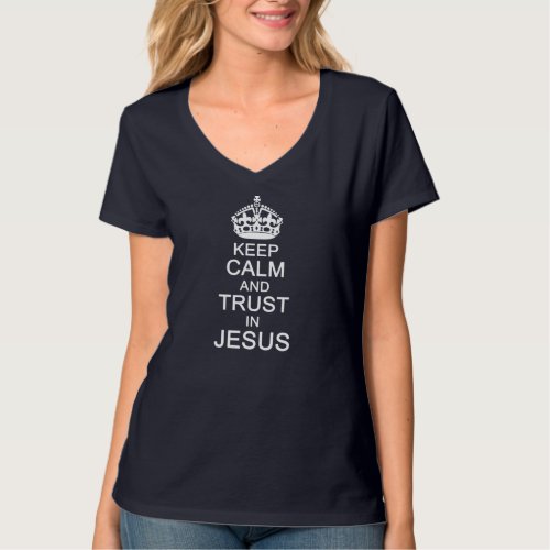 Funny Keep Calm Trust In Jesus Christians God T_Shirt