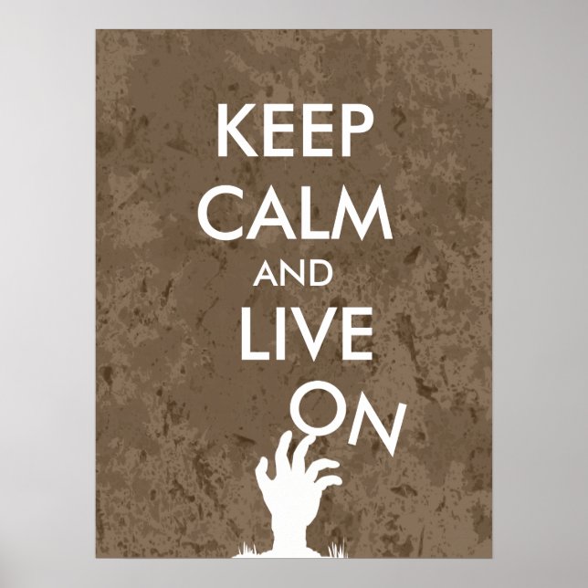 Funny Keep Calm Zombie Poster Live On Zombie Hand (Front)