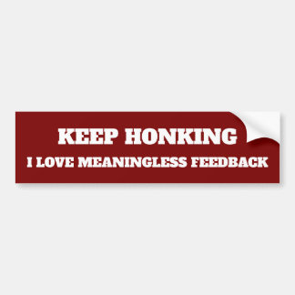 Funny Keep Honking Vinyl Bumper Sticker