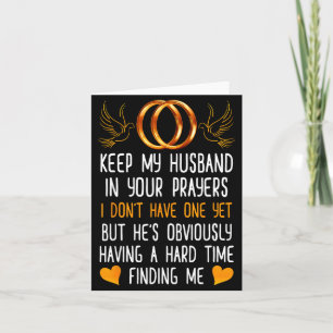 Funny Keep My Husband In Your Prayers I Don't Have Card