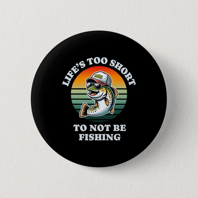 Funny Keep On Fishing Fun Chill Trout Fisherman  Button (Front)