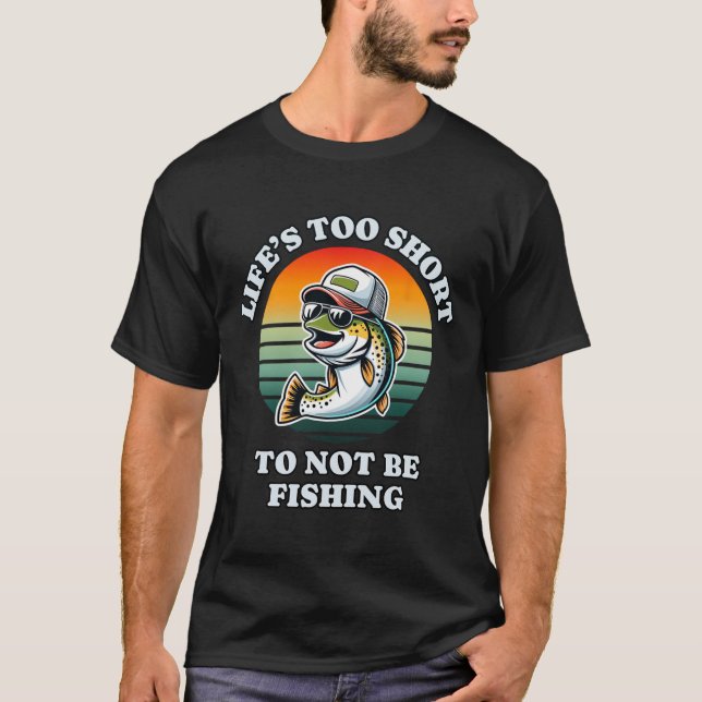 Funny Keep On Fishing Fun Chill Trout Fisherman  T-Shirt (Front)