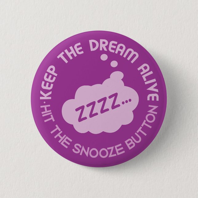 Funny "Keep The Dream Alive" button (Front)