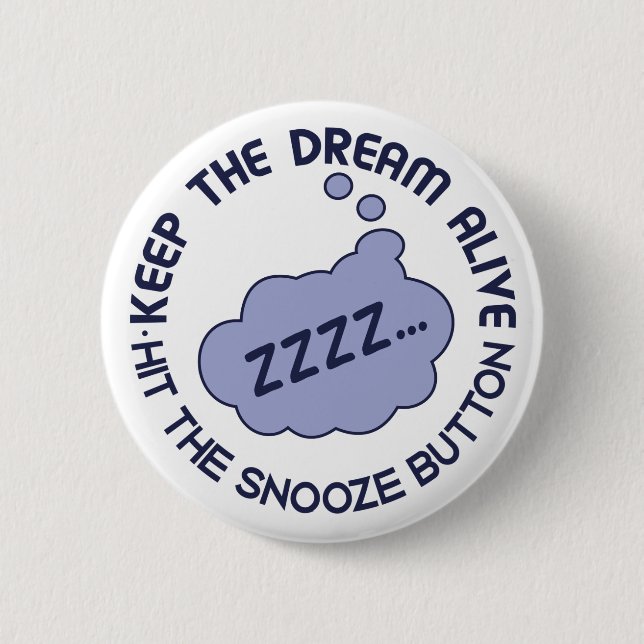 Funny "Keep The Dream Alive" button (Front)