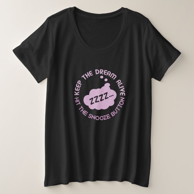 Funny "Keep The Dream Alive" shirts & jackets (Design Front)