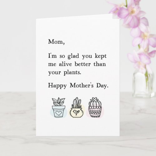 Funny Kept Me Alive Better Mothers Day Card