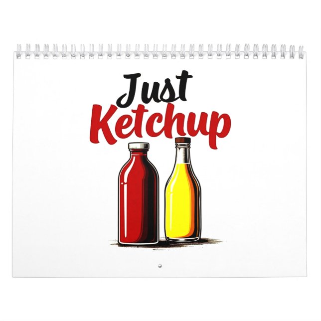 Funny Ketchup Bottle Graphic just ketchup Calendar (Cover)