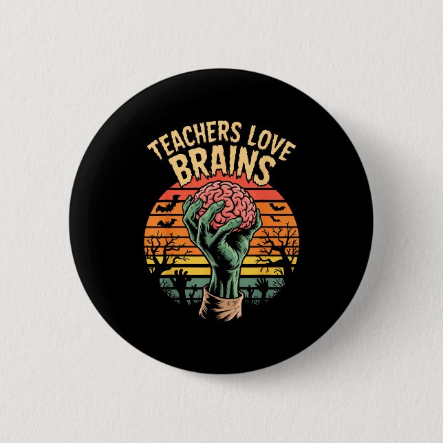 Funny Key Quote All Teachers Love Brains Cool Hall Button (Front)