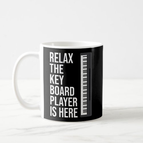 Funny Keyboard Gift Relax The Keyboard Player Is H Coffee Mug