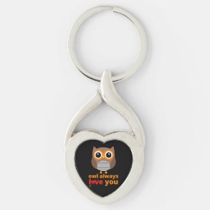 funny keychain  "OWL ALWAYS LOVE YOU"