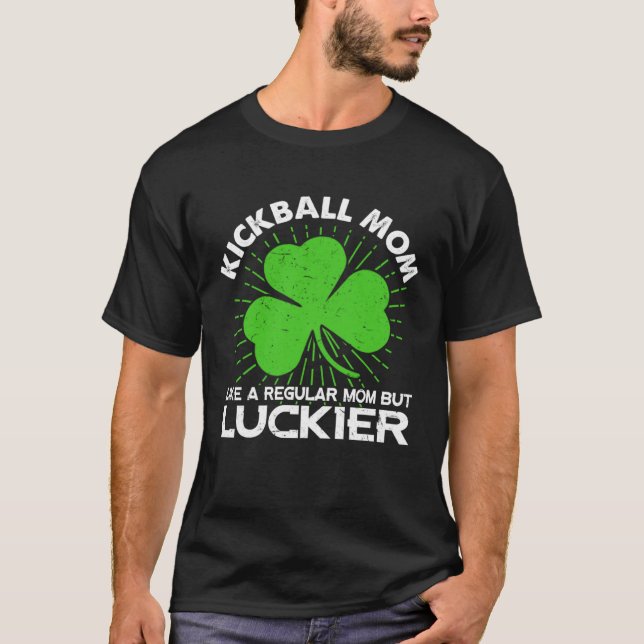 Funny Kickball Mom St Patrick's Day Lucky Irish Ma T-Shirt (Front)