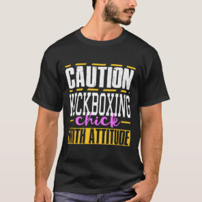 Funny Kickboxing Chick With Attitude Women And Men T-Shirt