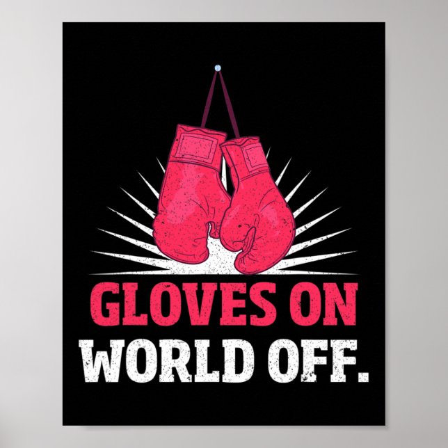 Funny Kickboxing Gloves On World Off Boxing Gloves Poster (Front)