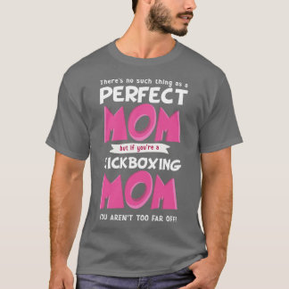 Funny Kickboxing Mom Saying T-Shirt