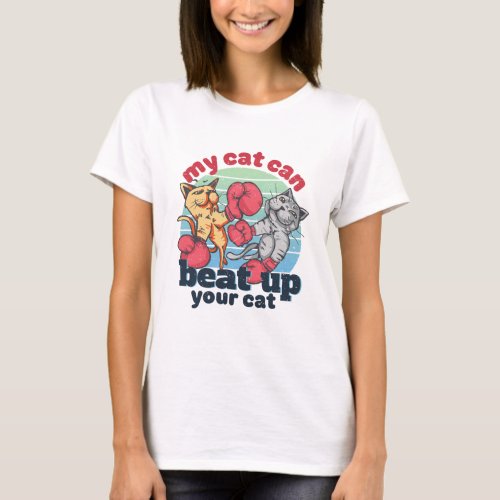 Funny Kickboxing My Cat Can Beat Up Your Cat Lover T_Shirt