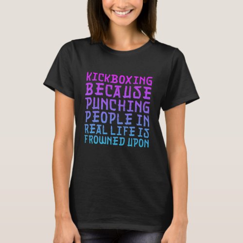 Funny Kickboxing Punching People Is Frowned Upon T_Shirt