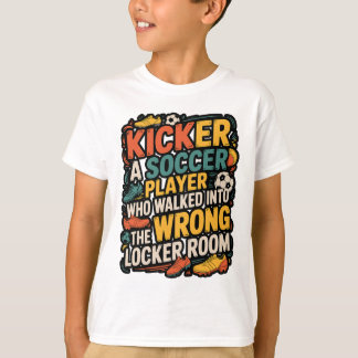 Funny Kicker Definition Footll Soccer Joke Design  T-Shirt