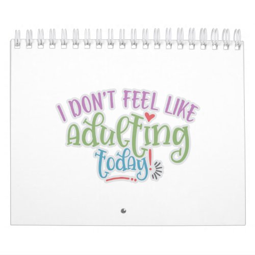 Funny Kid I Dont Feel Like Adulting Today Calendar