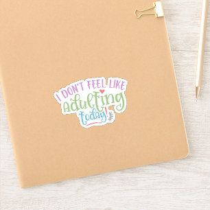 Funny Kid I Don't Feel Like Adulting Today Sticker