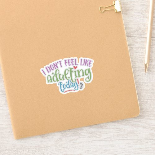 Funny Kid I Dont Feel Like Adulting Today Sticker