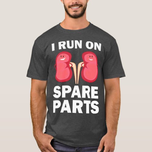 Funny Kidney Donors I Run On Spare Parts Gift 2 T_Shirt