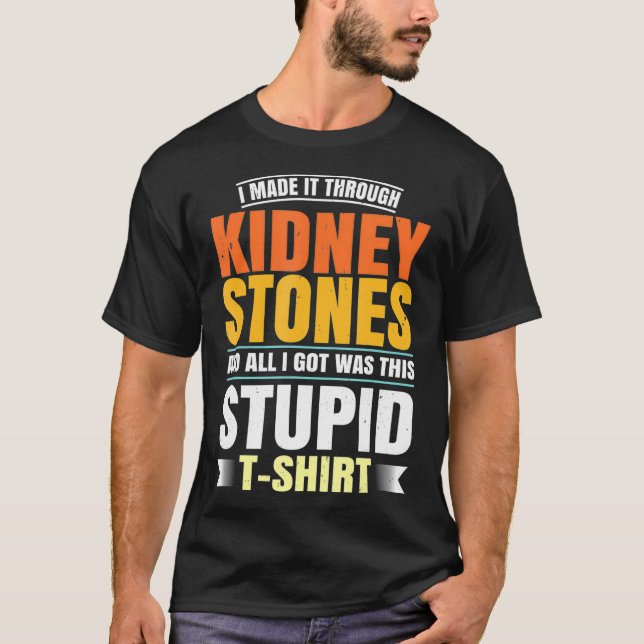Funny Kidney Stones Surgery Survivor Recovery Humo T-Shirt (Front)