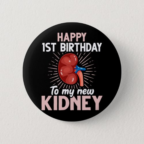 Funny Kidney Transplant Anniversary Button