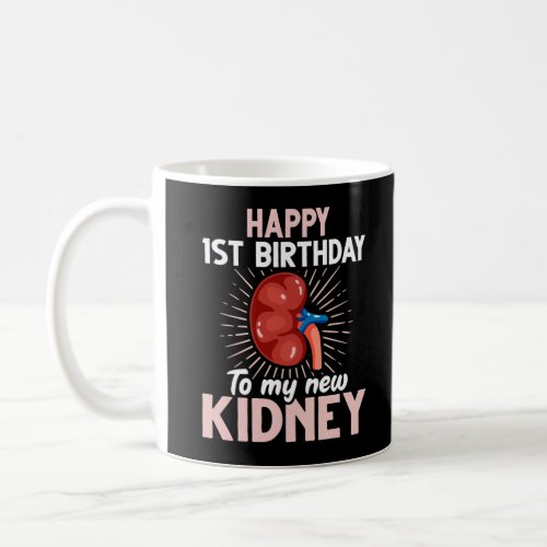 Funny Kidney Transplant Anniversary Coffee Mug