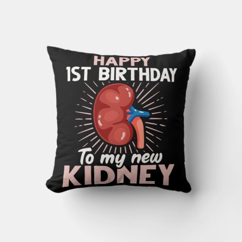 Funny Kidney Transplant Anniversary Throw Pillow