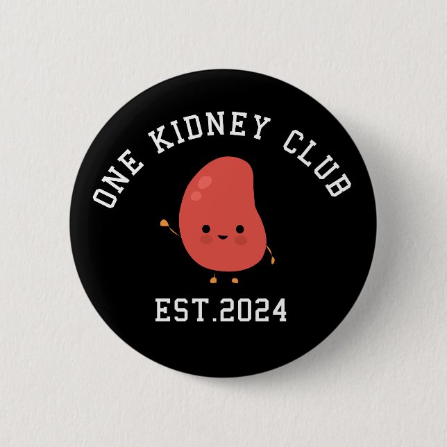 Funny Kidney Transplant One Kidney Club Button (Front)