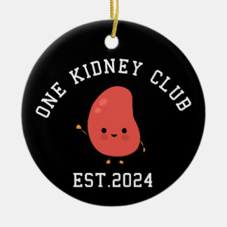 Funny Kidney Transplant One Kidney Club Ceramic Ornament