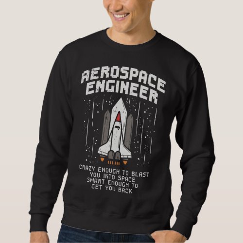 Funny Kids Space Man Aerospace Engineer Space Flig Sweatshirt