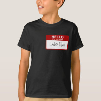 Funny Kids T-Shirt, Hello My Name is Ladies Man T-Shirt