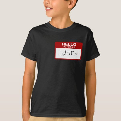Funny Kids T_Shirt Hello My Name is Ladies Man T_Shirt