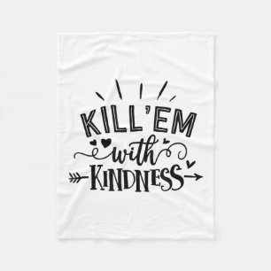 Funny Kill'em With Kindness Motivational Woman  Fleece Blanket